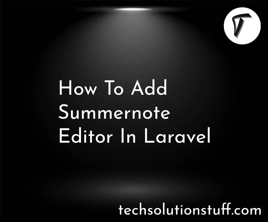 How To Add Summernote Editor In Laravel 8